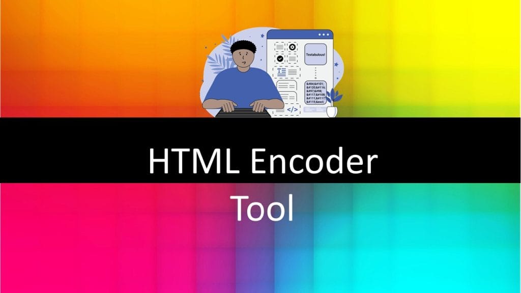 HTML Encoder Tool