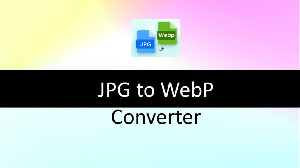JPG to WebP Converter Tool
