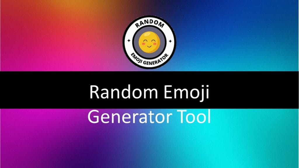 Random Emoji Generator Tool 1