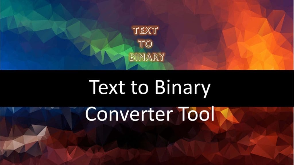 Text to Binary Converter Tool