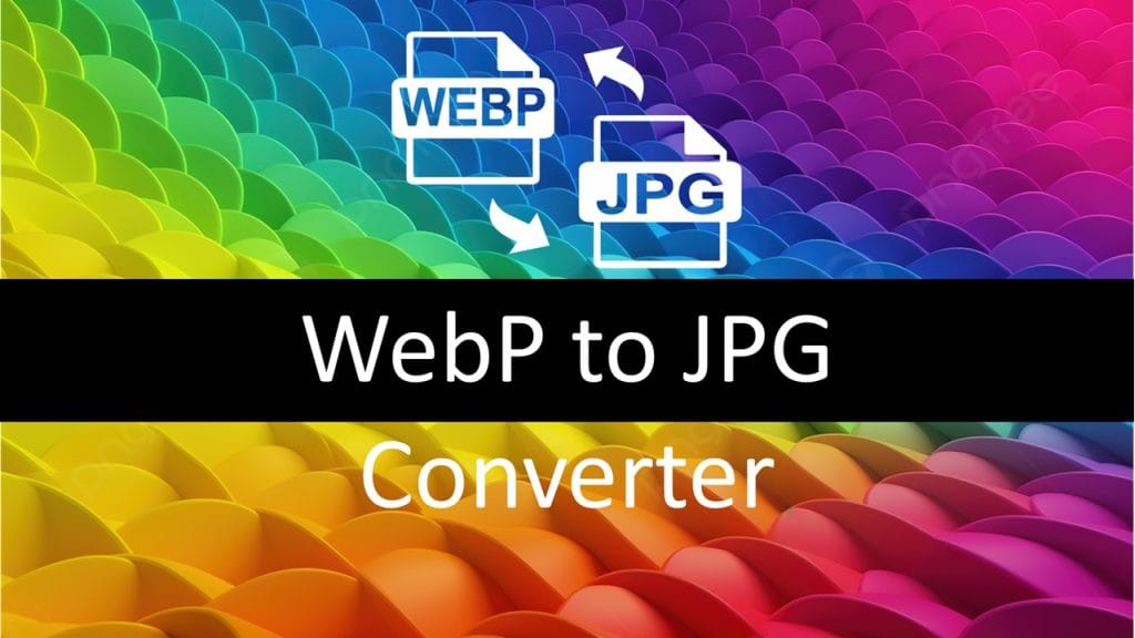 WebP to JPG Converter Tool